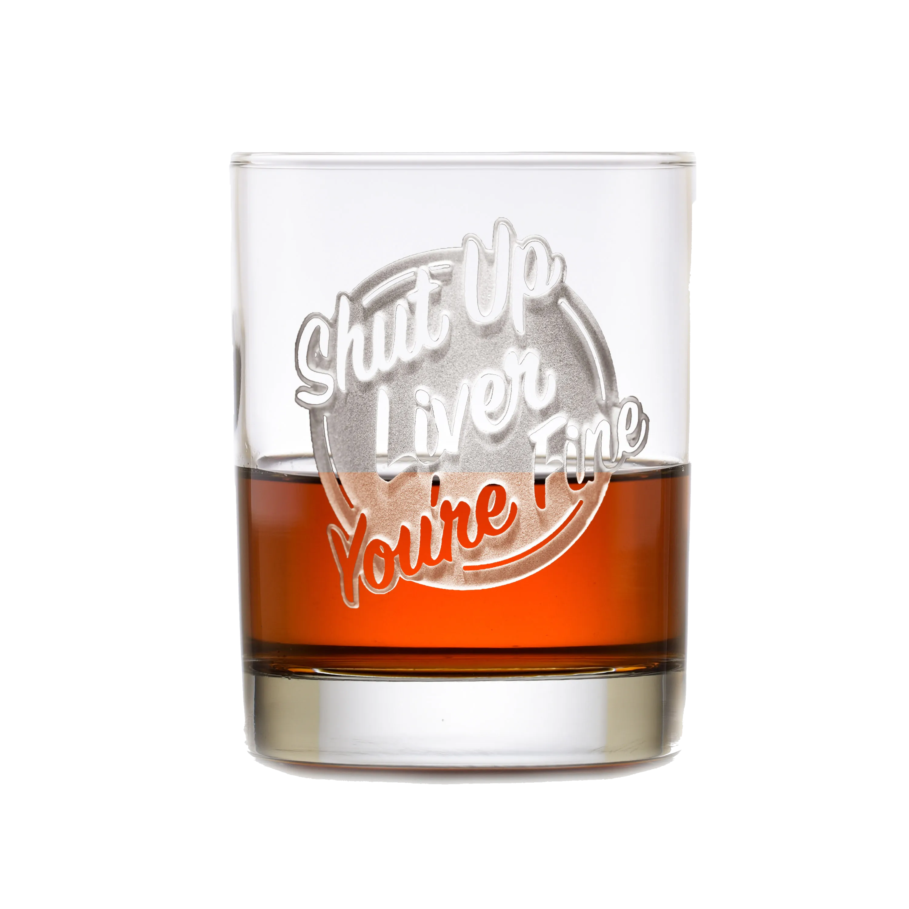 Deep Carved Shut Up Liver You're Fine Standard Rocks Glass